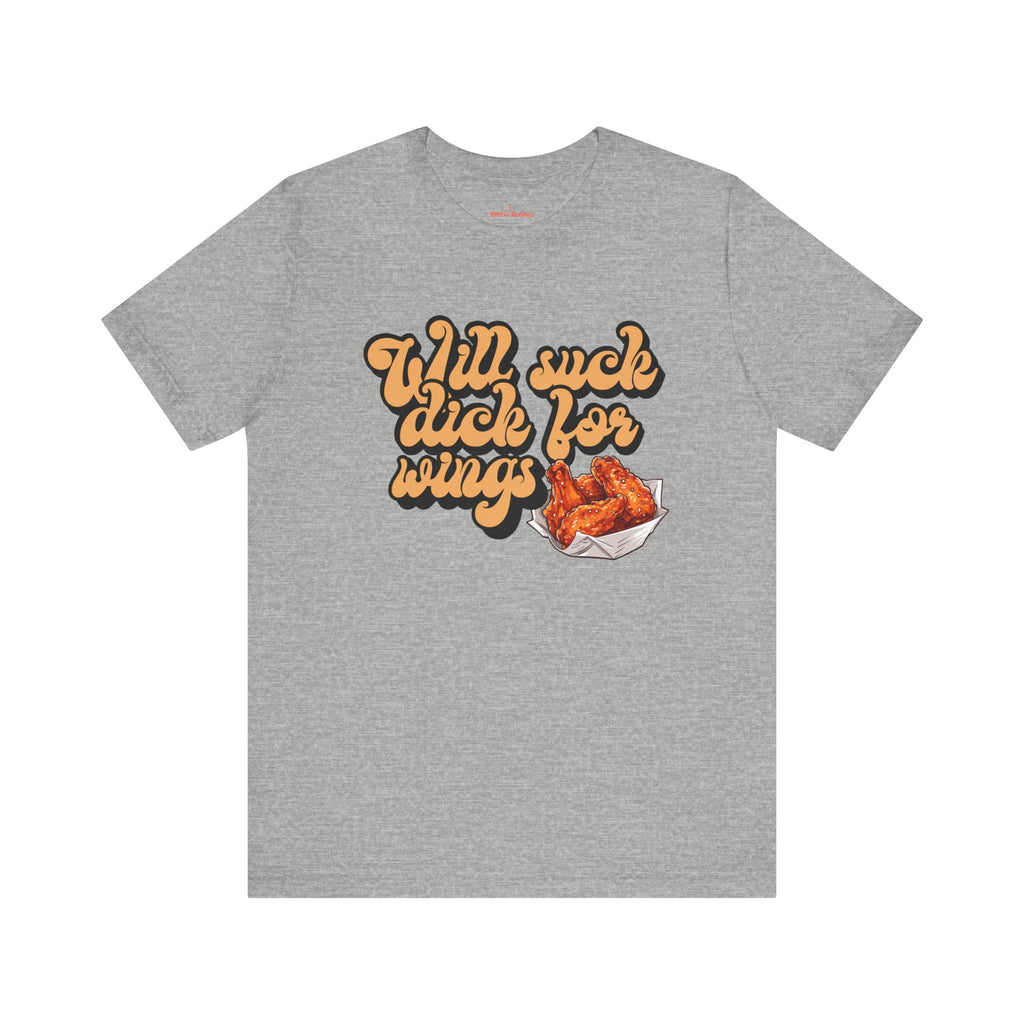 Will Suck D*ck For Wings Shirt