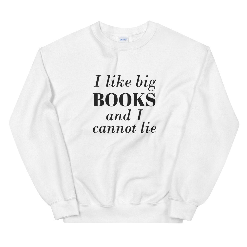 I like big books, hoodie / sweatshirt geek nerd student library bookish literary fiction novel reader funny hipster gift