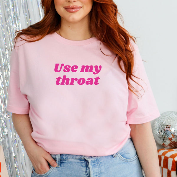 Use My Throat Slut T-Shirt